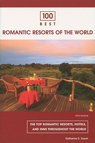 100 Best Romantic Resorts of the World Leisure, Home & Garden