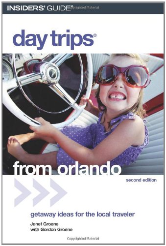 Insiders Guide Day Trips From Orlando: Getaway Ideas for the Local Traveler (Insiders Guides) Leisure, Home & Garden
