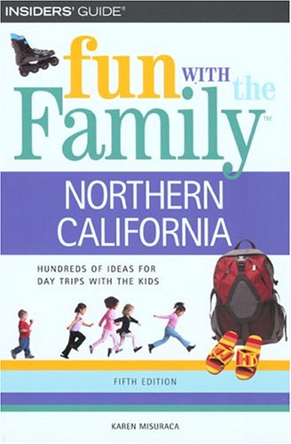 Fun with the Family Northern California, 5th (Fun with the Family Northern California: Hundreds of Ideas for Day Trips with the Kids) Leisure, Home & Garden
