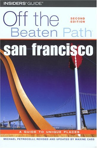 Insiders Guide San Francisco: A Guide to Unique Places (Off the Beaten Path) Leisure, Home & Garden