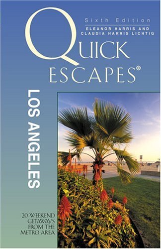 Quick Escapes Los Angeles, 6th: 20 Weekend Getaways from the Metro Area (Quick Escapes from Los Angeles: The Best Weekend Getaways) Leisure, Home & Garden