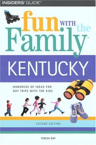 Fun With the Family Kentucky: Hundreds of Ideas for Day Trips with the Kids (Fun With the Family Series) Leisure, Home & Garden