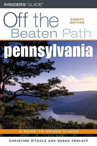 Off the Beaten Path Pennsylvania: A Guide To Unique Places Leisure, Home & Garden