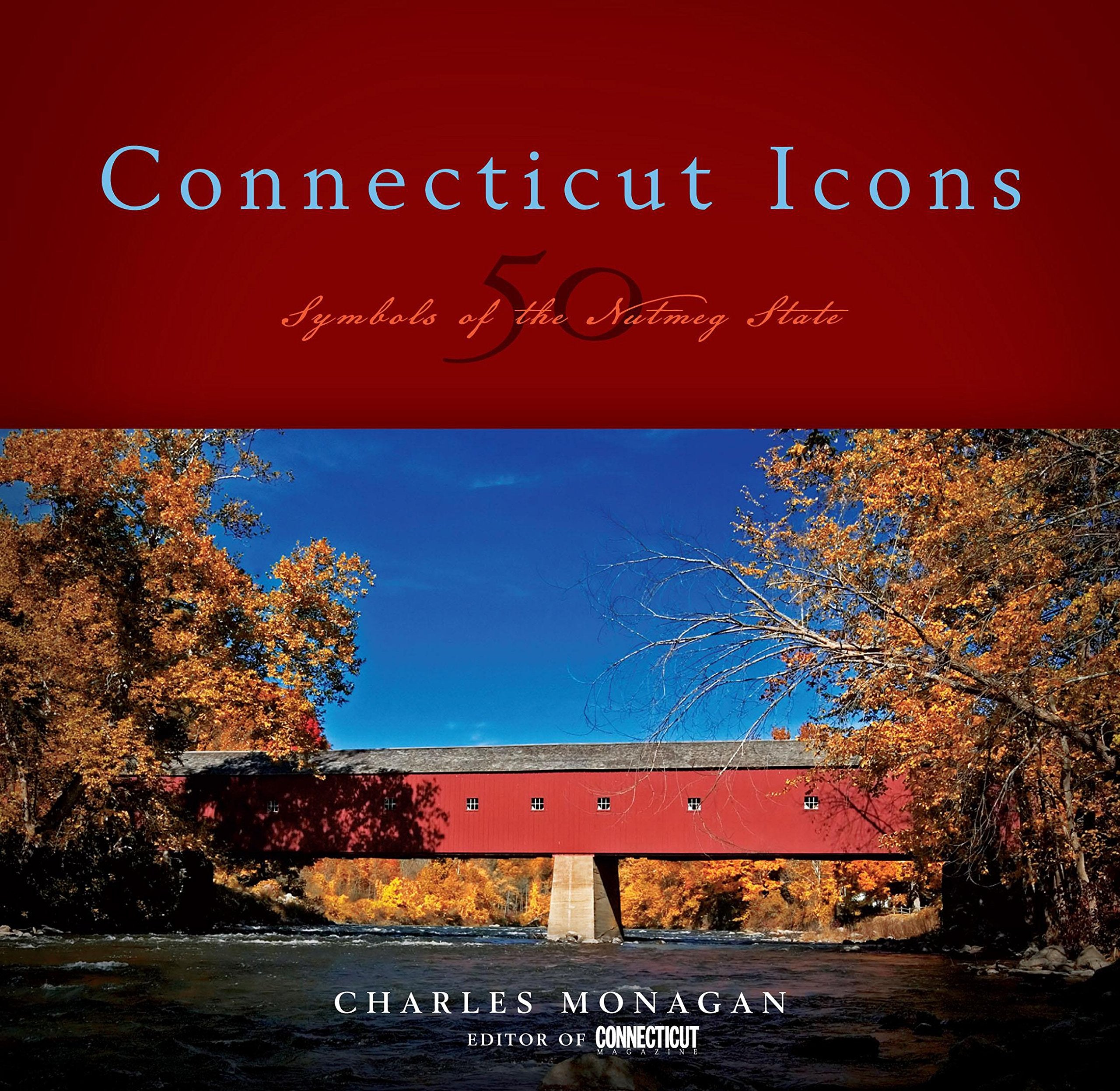 Insiders' Guide Connecticut Icons: 50 Symbols of the Nutmeg State Leisure, Home & Garden