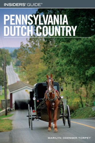 Insiders' Guide To Pennsylvania Dutch Country (Insiders' Guide Series) Leisure, Home & Garden
