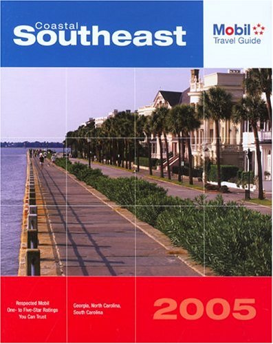 Mobil Travel Guide 2005 Coastal Southeast: Georgia, North Carolina, And South Carolina (Mobil Travel Guides (Includes All 16 Regional Guides)) Books