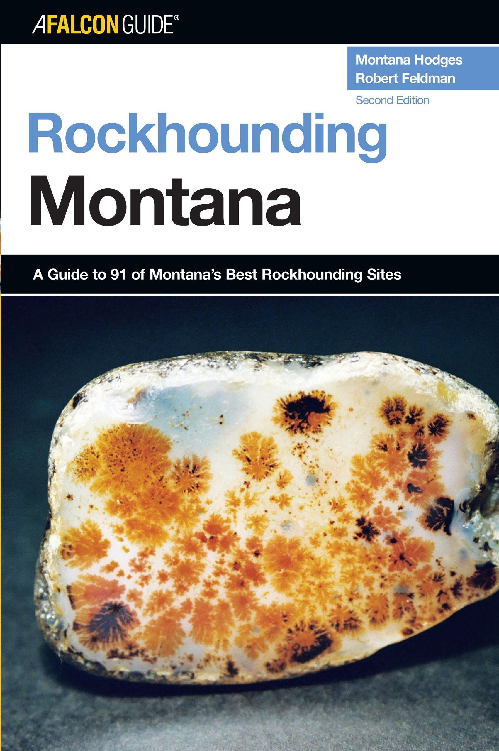 Falcon Guide Rockhounding Montana: A Guide to 91 of Montana's Best Rockhounding Sites (A Falcon Guide) Travel Books