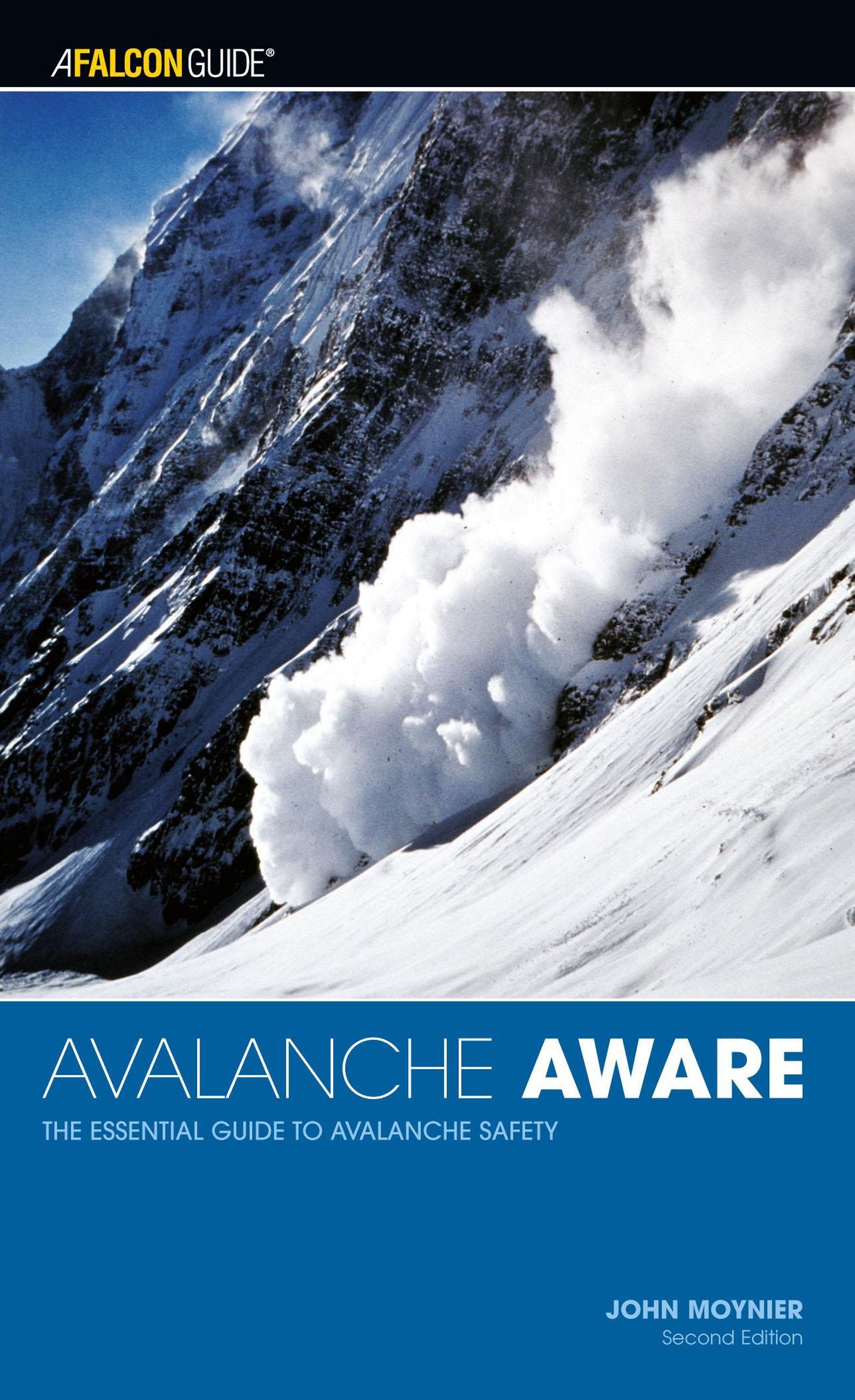 Avalanche Aware: The Essential Guide To Avalanche Safety (Falconguide) Politics & History