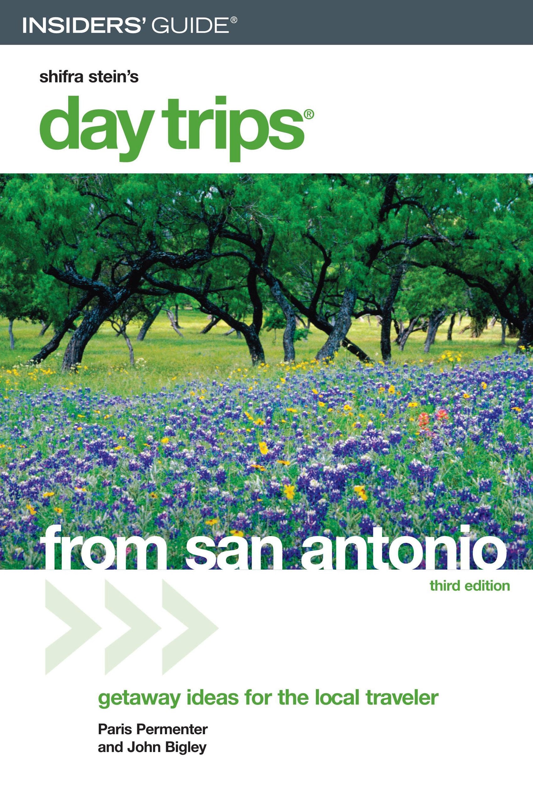 Insiders' Guide Shifra Stein's Day Trips from San Antonio Leisure, Home & Garden