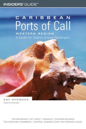 Insider's Guide Caribbean Ports Of Call Western Region: A Guide For Today's Gruise Passengers Leisure, Home & Garden