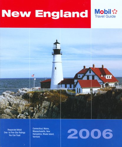 Mobil Travel Guide 2006 New England: Connecticut, Maine, Massachusetts, New Hampshire, Rhode Island, Vermont (Mobil Travel Guide New England (Ct, Me, Ma, Nh, Ri, Vt)) Books