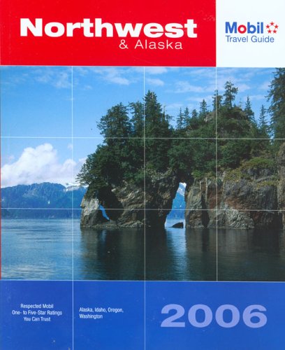 Mobil Travel Guide 2006 Northwest & Alaska (MOBIL TRAVEL GUIDE NORTHWEST (ID, OR, VANCOUVER BC, WA)) Travel
