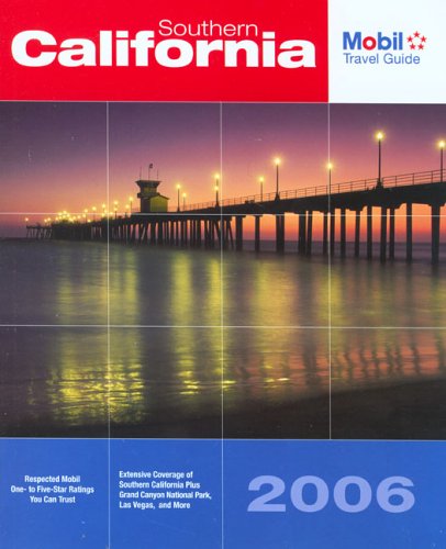 Mobil Travel Guide 2006 Southern California (MOBIL TRAVEL GUIDE SOUTHERN CALIFORNIA (SOUTH OF FRESNO)) Travel Books