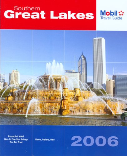 Mobil Travel Guide 2006 Southern Great Lakes: Illinois, Indiana, Ohio Travel