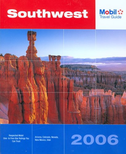 Mobil Travel Guide 2006 Southwest: Arizona, Colorado, Nevada, New Mexico, Utah Travel