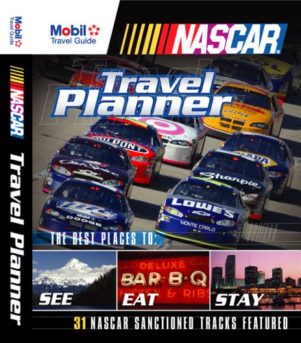 Mobil Travel Guide Nascar Travel Planner 2006: See, Stay, Eat Around 31 Nascar-sanctioned Tracks Business & Technology