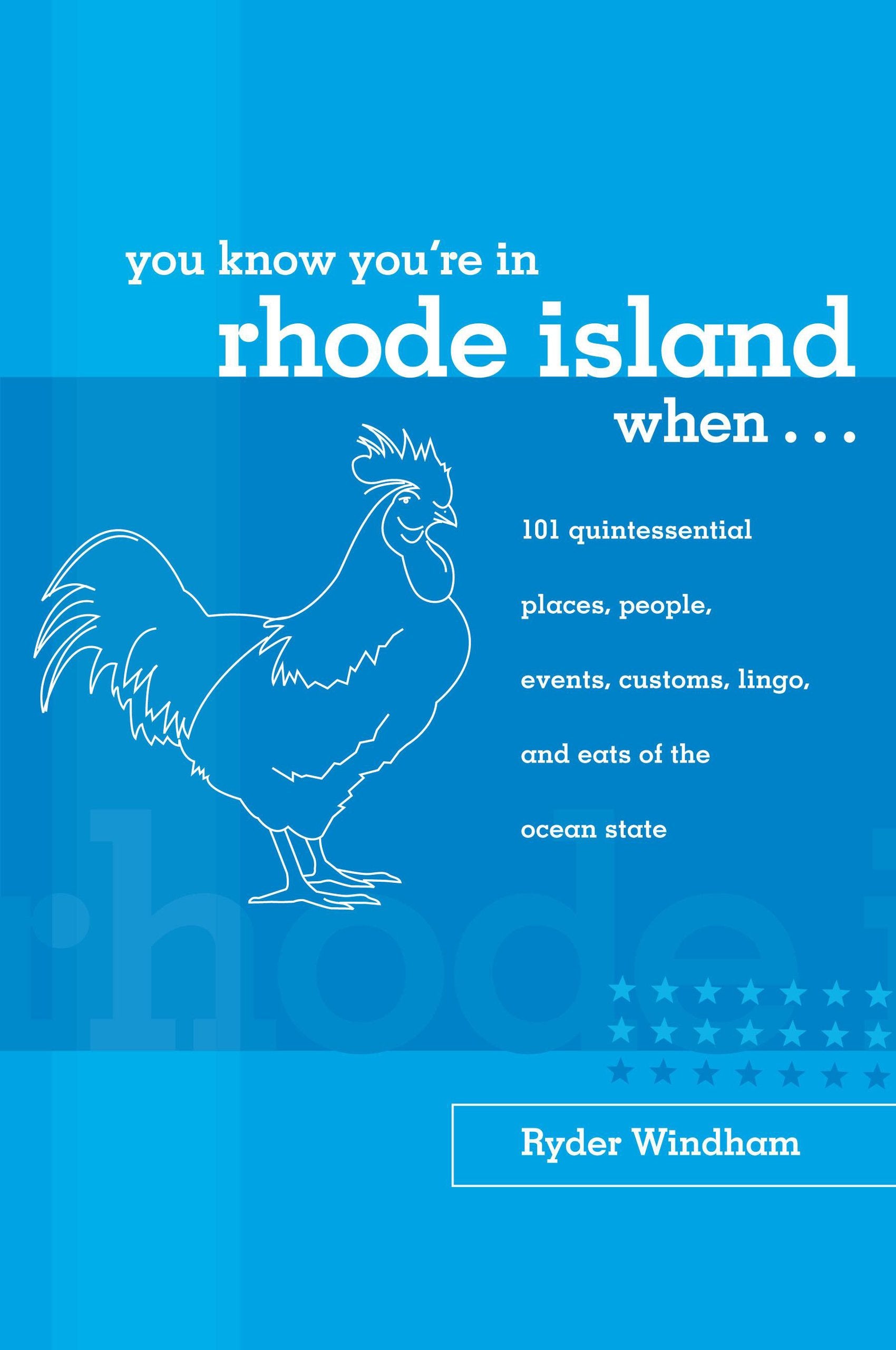 You Know You're in Rhode Island When...: 101 Quintessential Places, People, Events, Customs, Lingo, and Eats of the Ocean State Leisure, Home & Garden