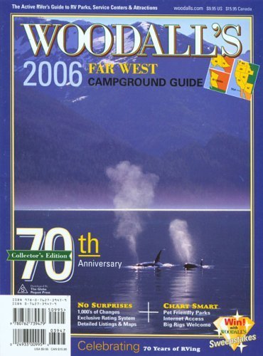 Woodall's Far West Campground Guide, 2006: The Active Rver's Guide To Rv Parks, Service Centers & Atrractions Travel