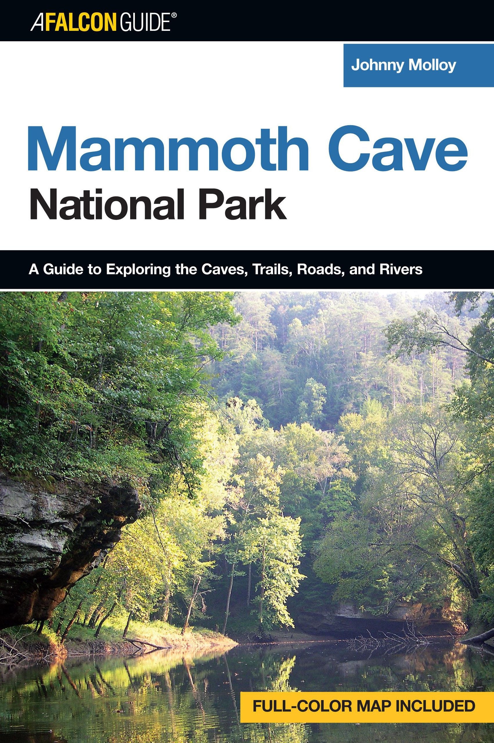 A Falconguide to Mammoth Cave National Park: A Guide to Exploring the Caves, Trails, Roads, and Rivers Leisure, Home & Garden