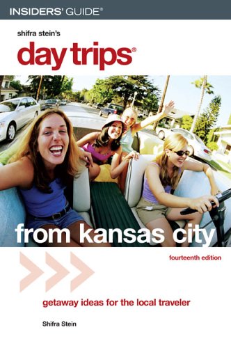 Insider's Guide Day Trips from Kansas City: Getaway Ideas for the Local Traveler book