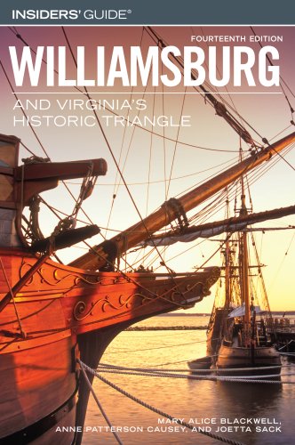 Insiders' Guide to Williamsburg And Virginia's Historic Triangle (INSIDERS' GUIDE TO WLLIAMSBURG, JAMESTOWN-YORKTOWN) Leisure, Home & Garden