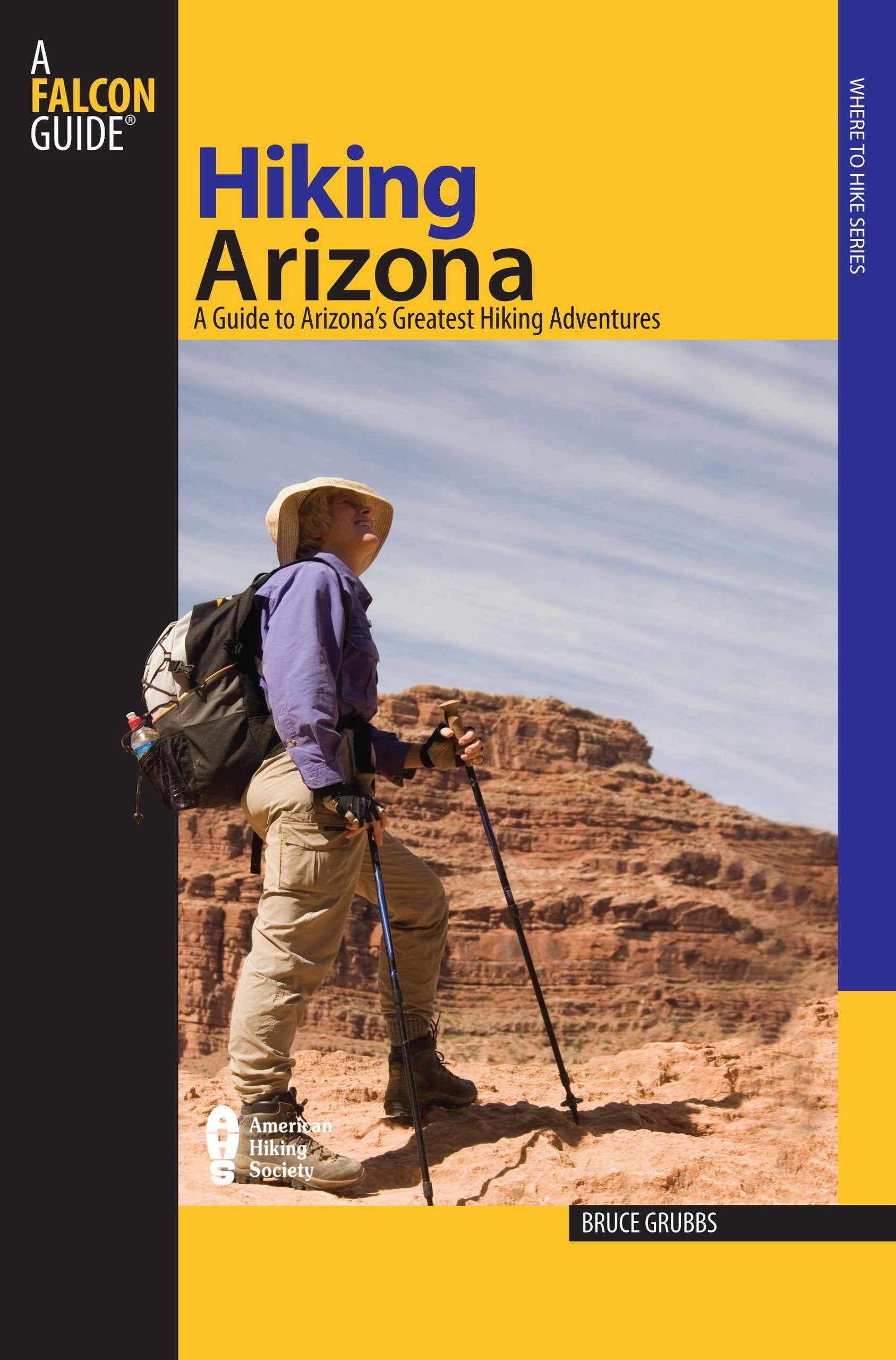 Hiking Arizona: A Guide to Arizona's Greatest Hiking Adventures (Where to Hike Series) Leisure, Home & Garden