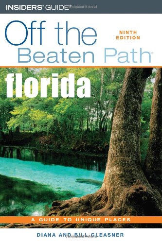 Off the Beaten Path Florida: A Guide to Unique Places (Insiders' Guide Off the Beaten Path) Leisure, Home & Garden