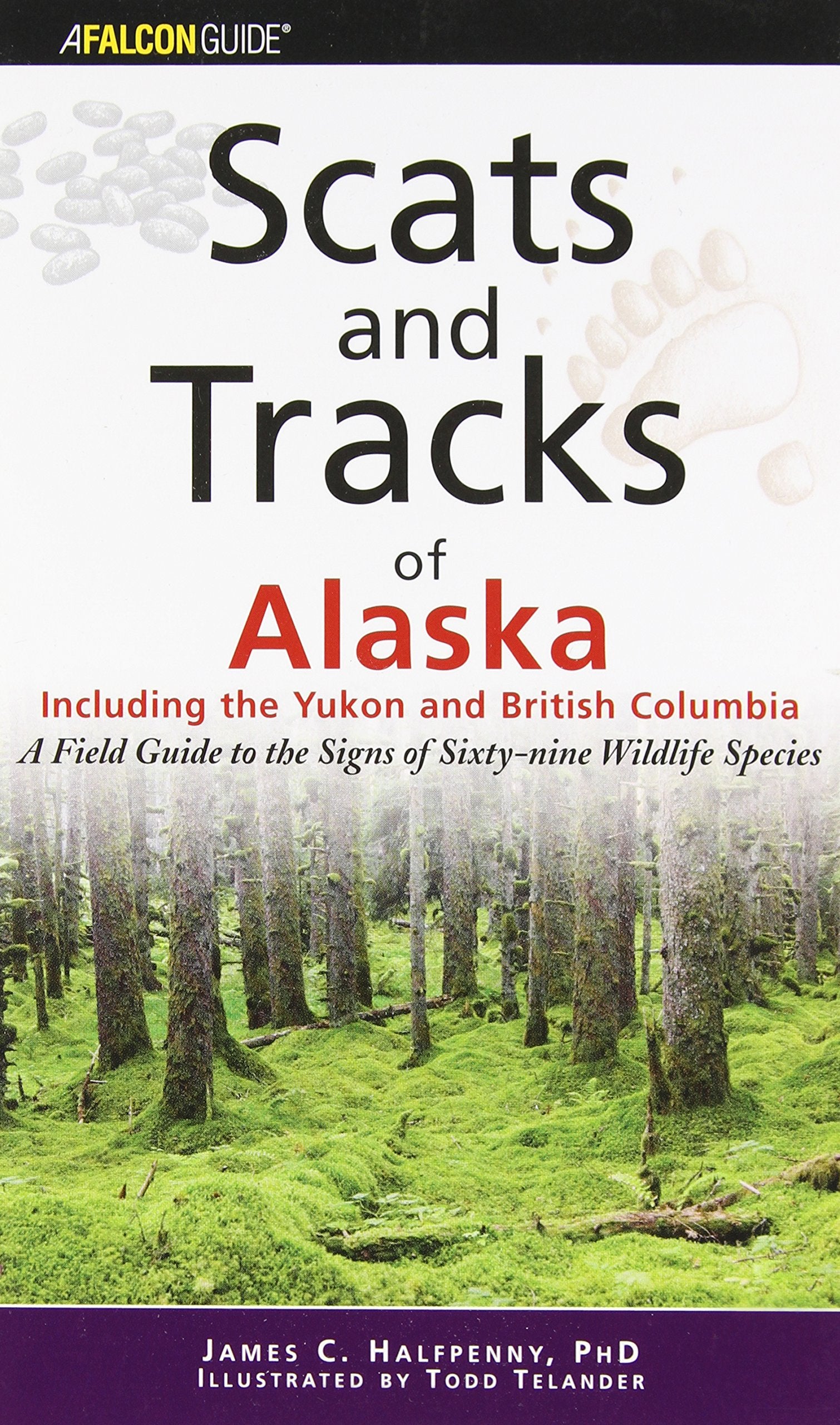 Scats And Tracks of Alaska: Including the Yukon and British Columbia: A Field Guide To The Signs Of Sixty-Nine Wildlife Species (Scats And Tracks Series) Mathematics