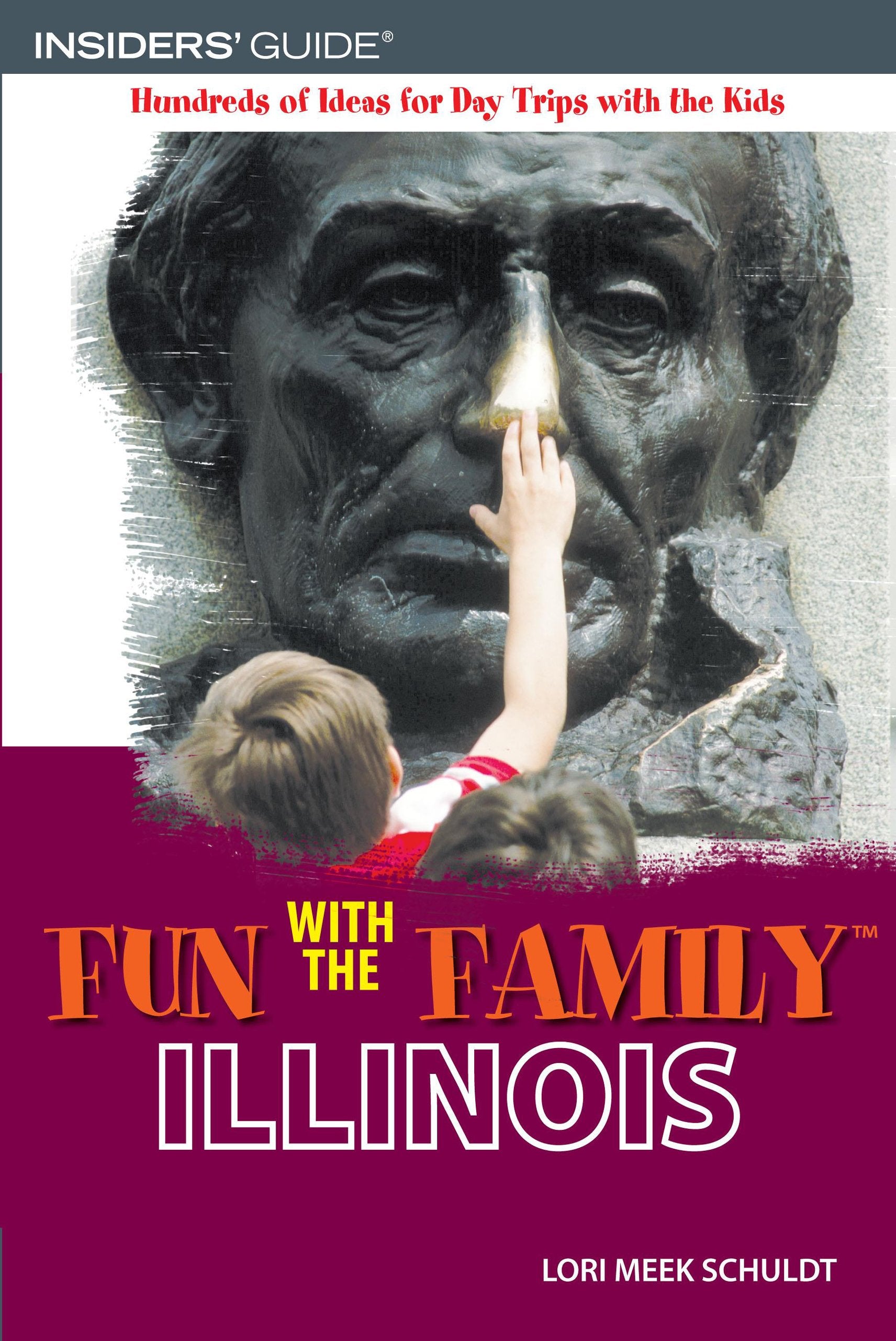 Insiders' Guide Fun With the Family Illinois Leisure, Home & Garden