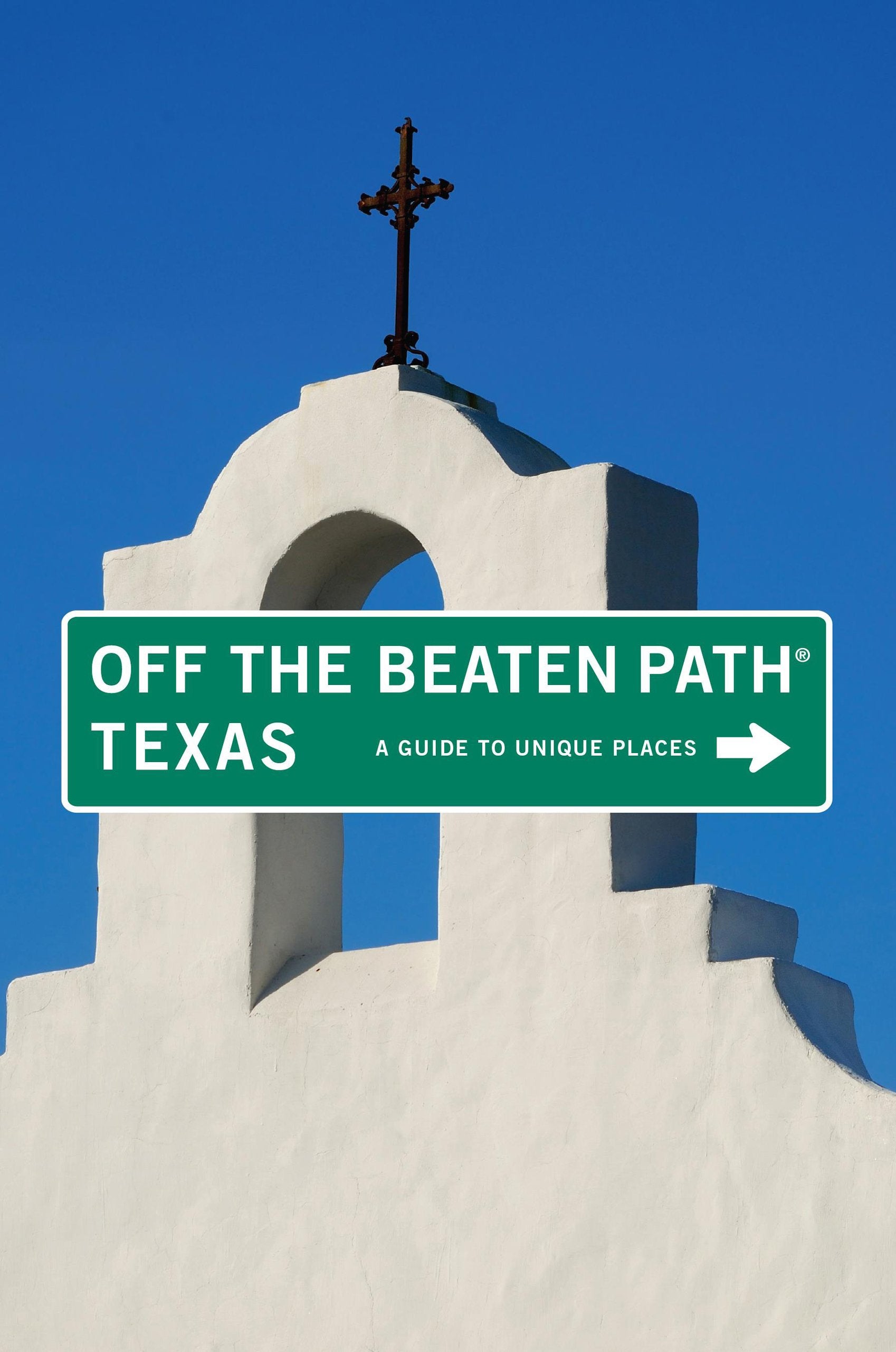 Off the Beaten Path Texas: A Guide to Unique Places book