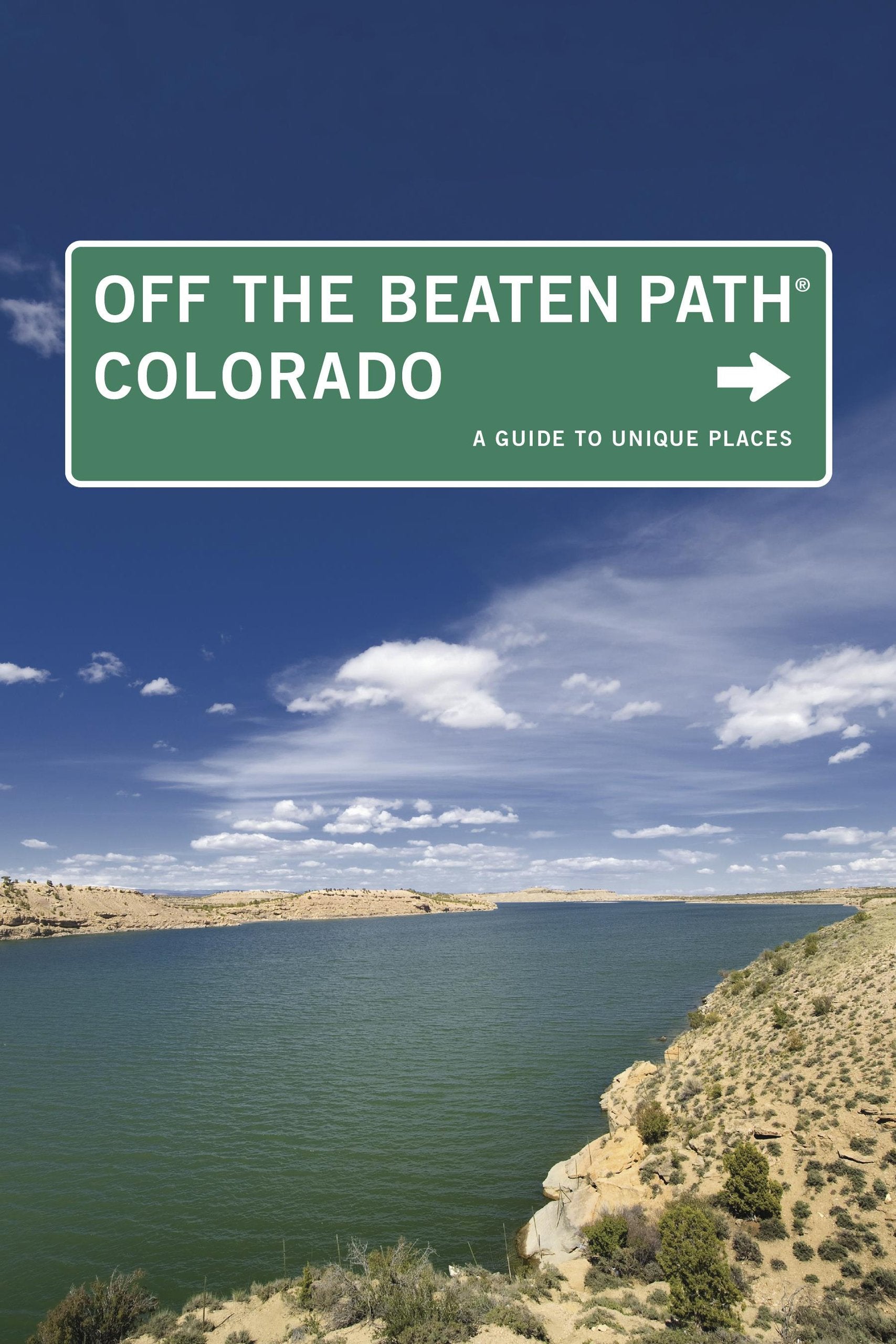 Off the Beaten Path Colorado: A Guide to Unique Places Leisure, Home & Garden