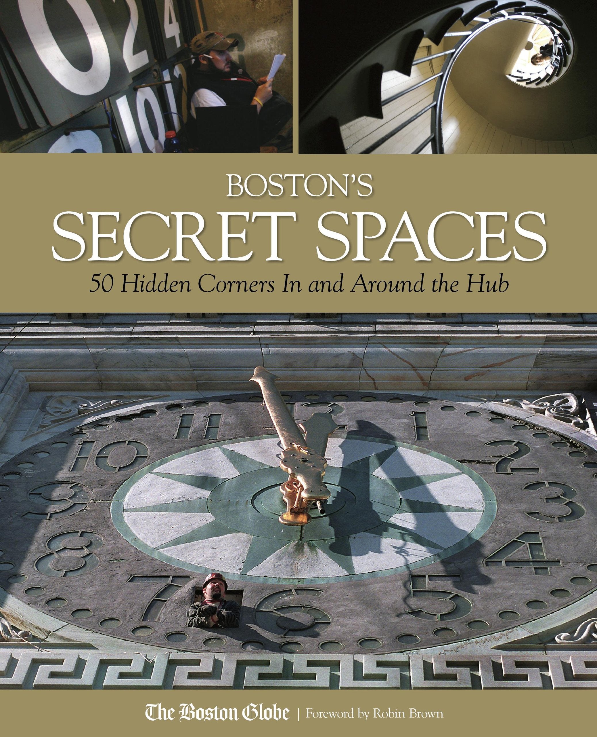 Boston's Secret Spaces: 50 Hidden Corners In and Around the Hub Leisure, Home & Garden