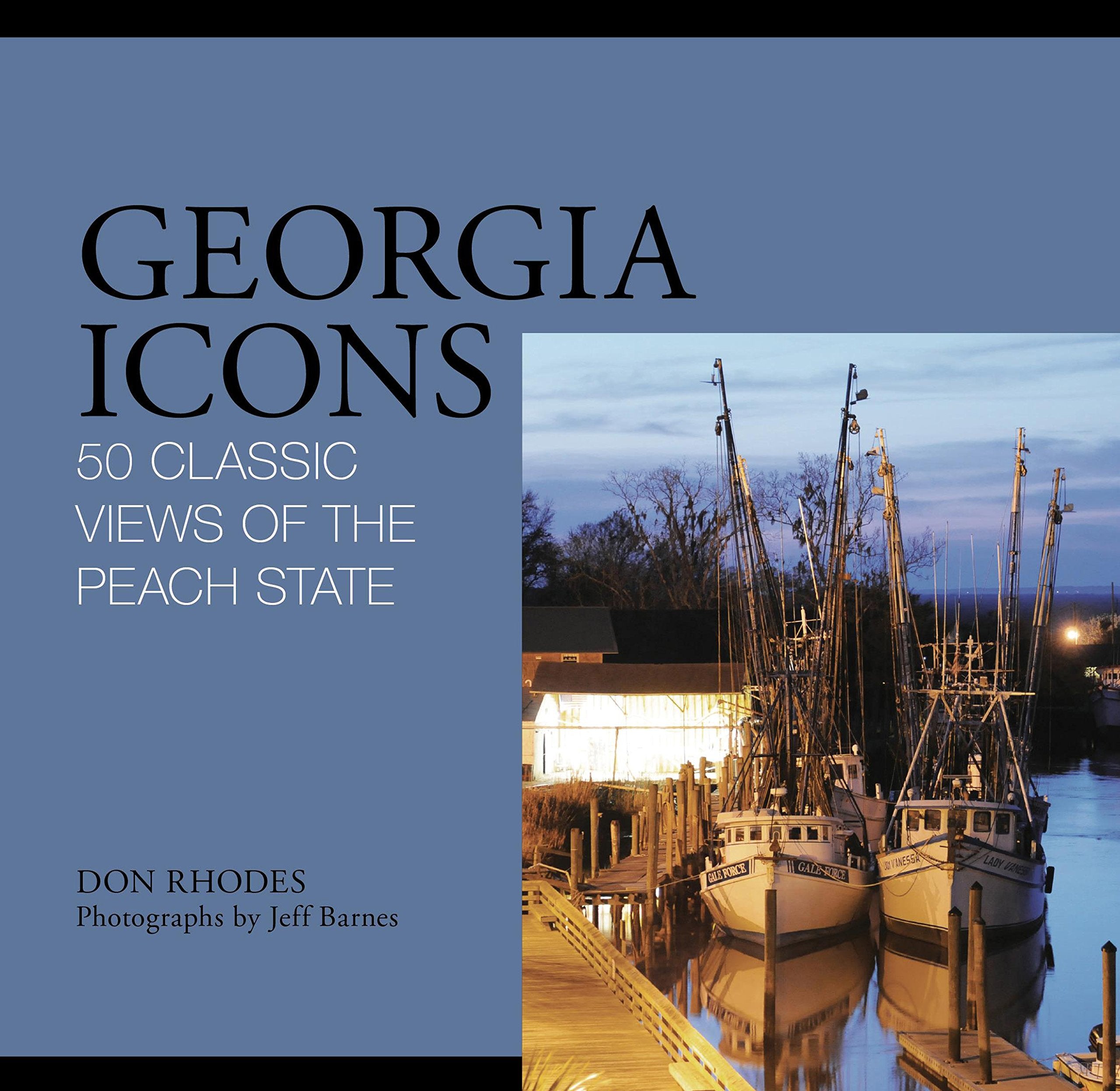 Georgia Icons: 50 Classic Views of the Peach State book
