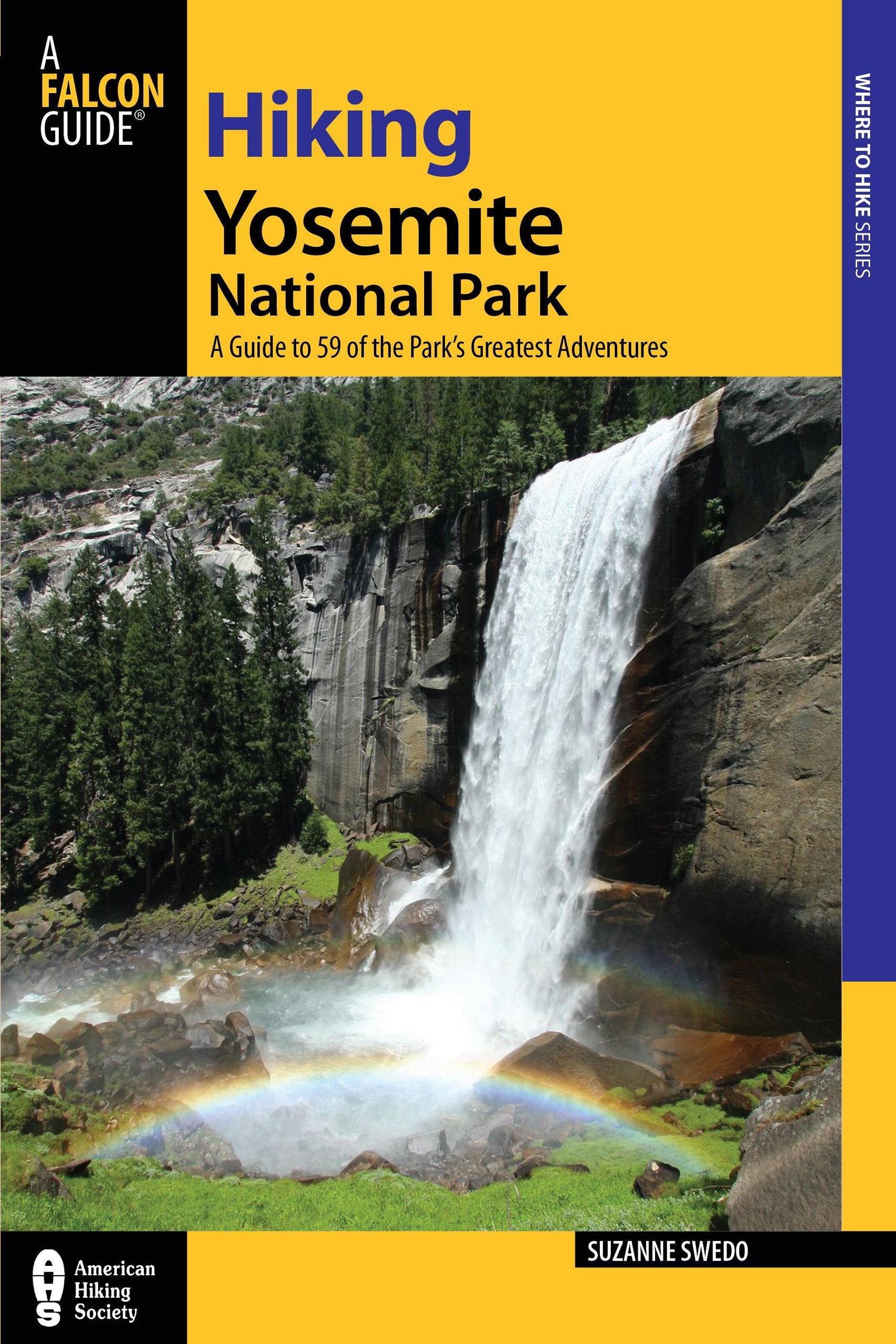 Falcon Guide Regional Hiking Yosemite National Park: A Guide to 59 of the Park's Greatest Hiking Adventures Leisure, Home & Garden