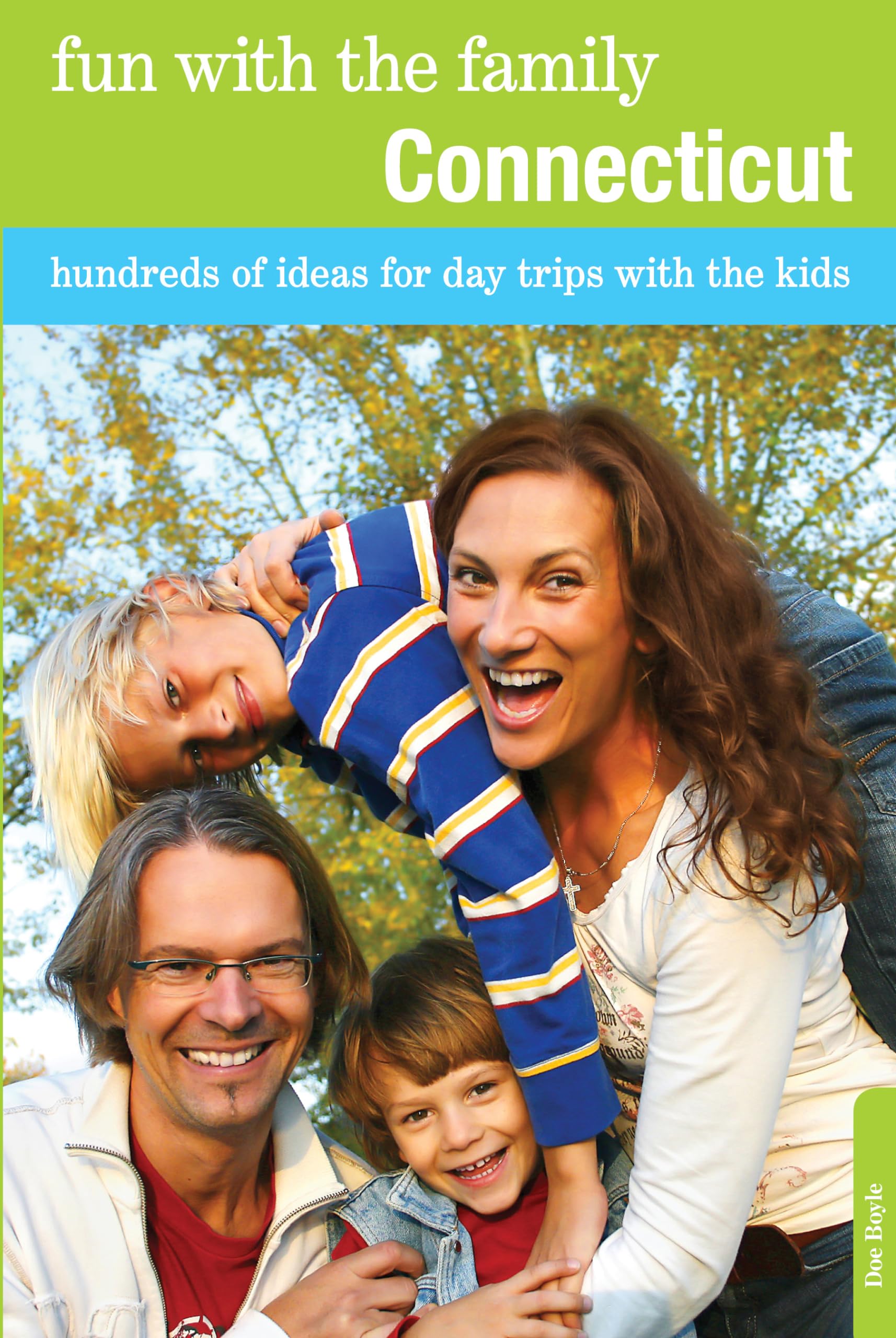 Fun with the Family Connecticut: Hundreds Of Ideas For Day Trips With The Kids Leisure, Home & Garden