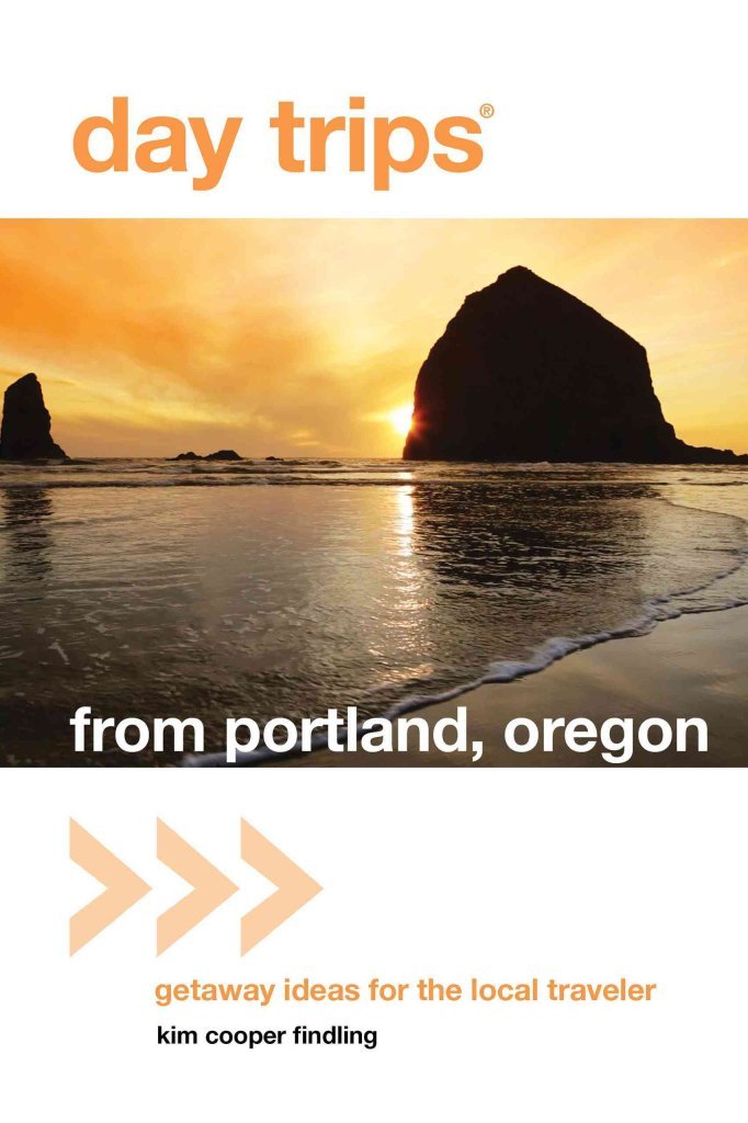Day Trips from Portland, Oregon: Getaway Ideas for the Local Traveler Leisure, Home & Garden