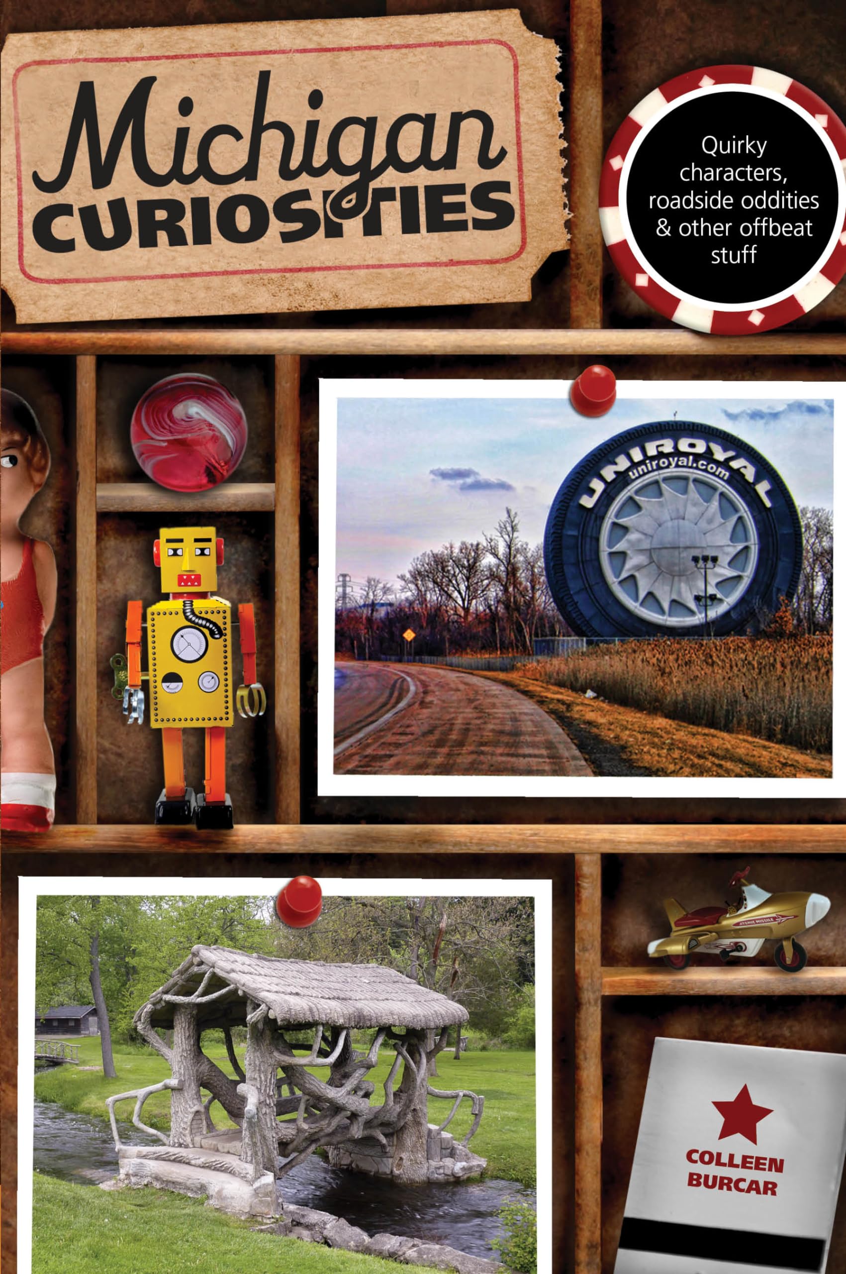 Michigan Curiosities: Quirky Characters, Roadside Oddities & Other Offbeat Stuff book
