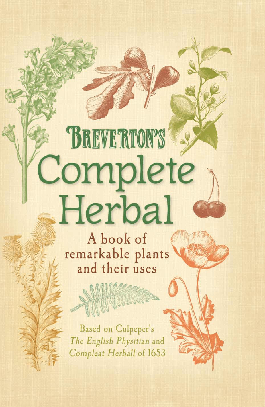 Breverton's Complete Herbal: A book of remarkable plants and their uses Garden & Plants