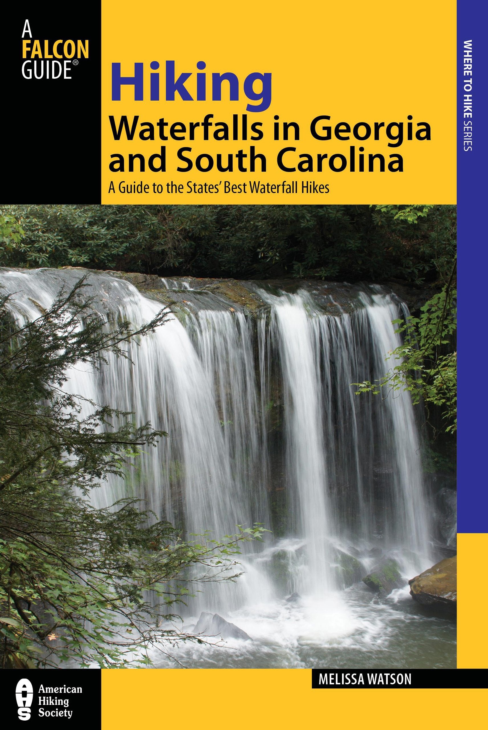 Hiking Waterfalls in Georgia and South Carolina: A Guide To The States' Best Waterfall Hikes (Falcon Guide Where to Hike Series) Leisure, Home & Garden