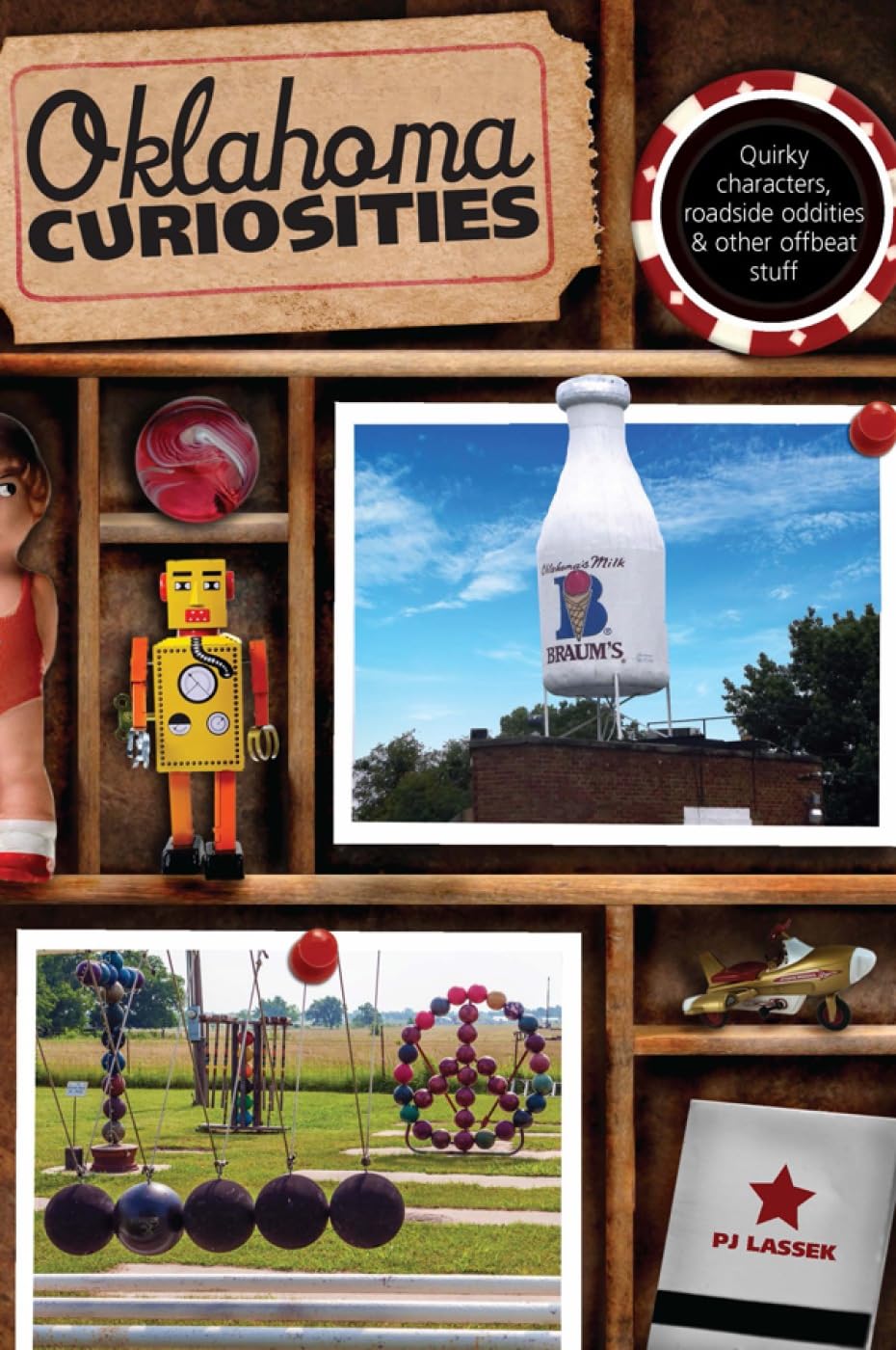 Oklahoma Curiosities: Quirky Characters, Roadside Oddities & Other Offbeat Stuff Leisure, Home & Garden