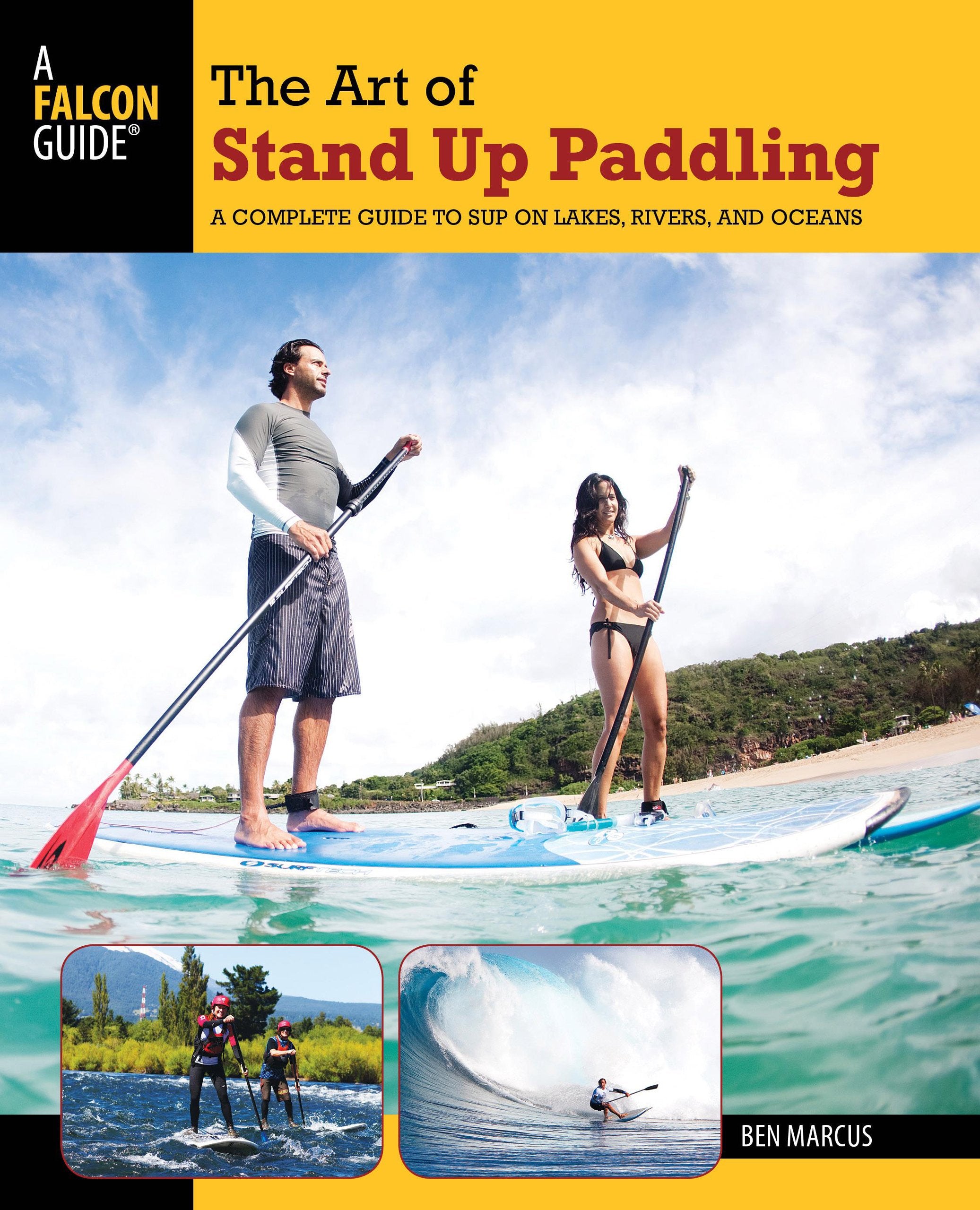 The Art of Stand Up Paddling: A Complete Guide to Sup on Lakes, Rivers, and Oceans (How to Paddle Series) Health, Nutrition & Fitness