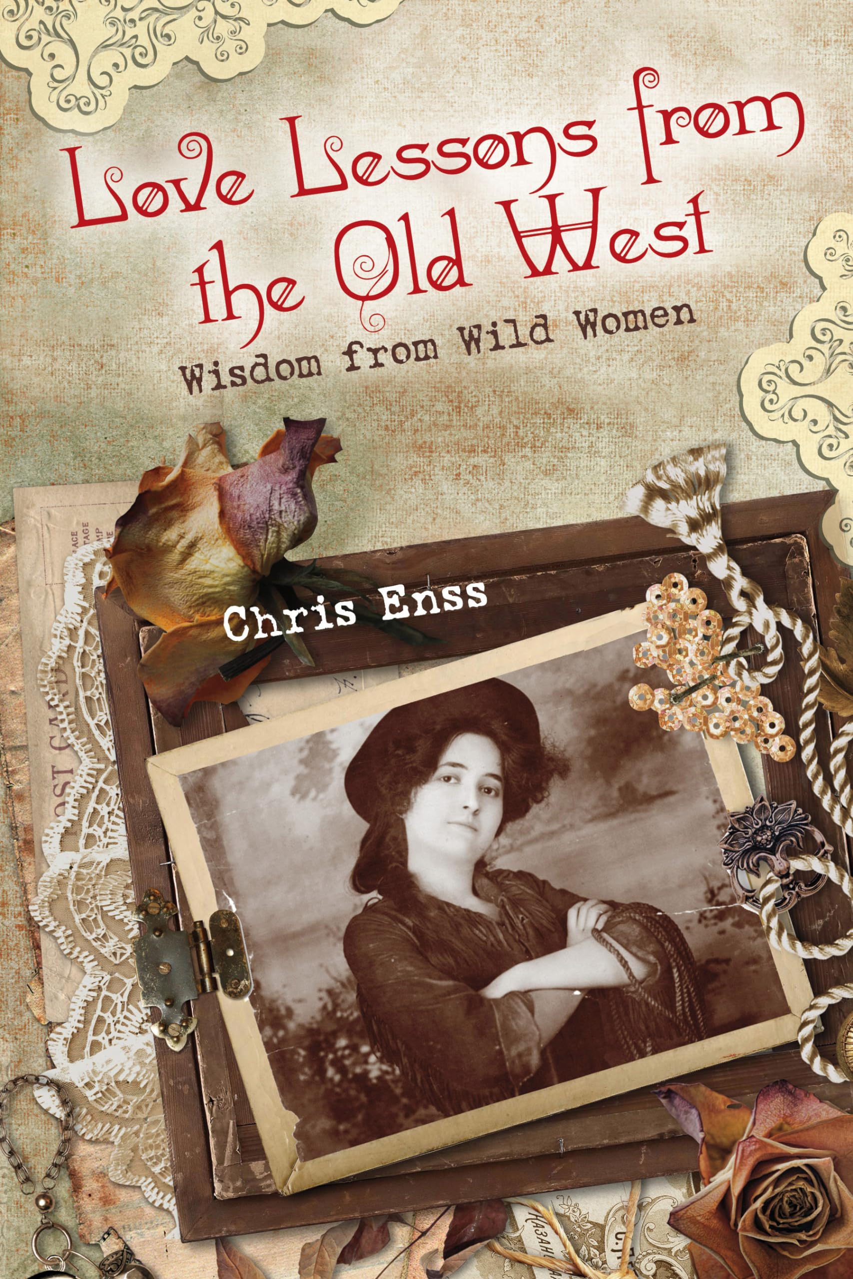 Love Lessons from the Old West: Wisdom From Wild Women Books