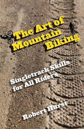 Art of Mountain Biking: Singletrack Skills for All Riders Books
