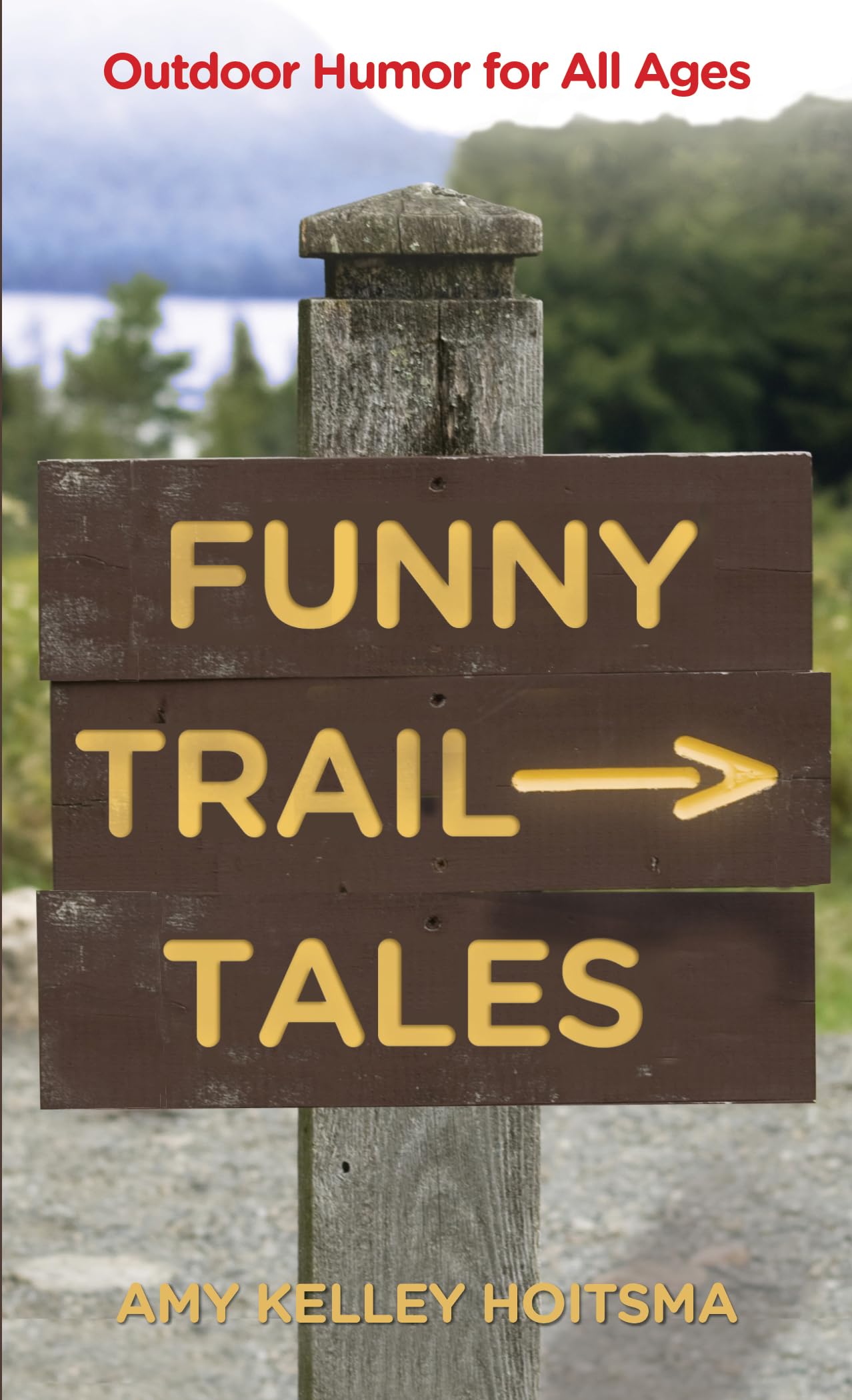 Funny Trail Tales: Outdoor Humor for All Ages Essays & Short Stories