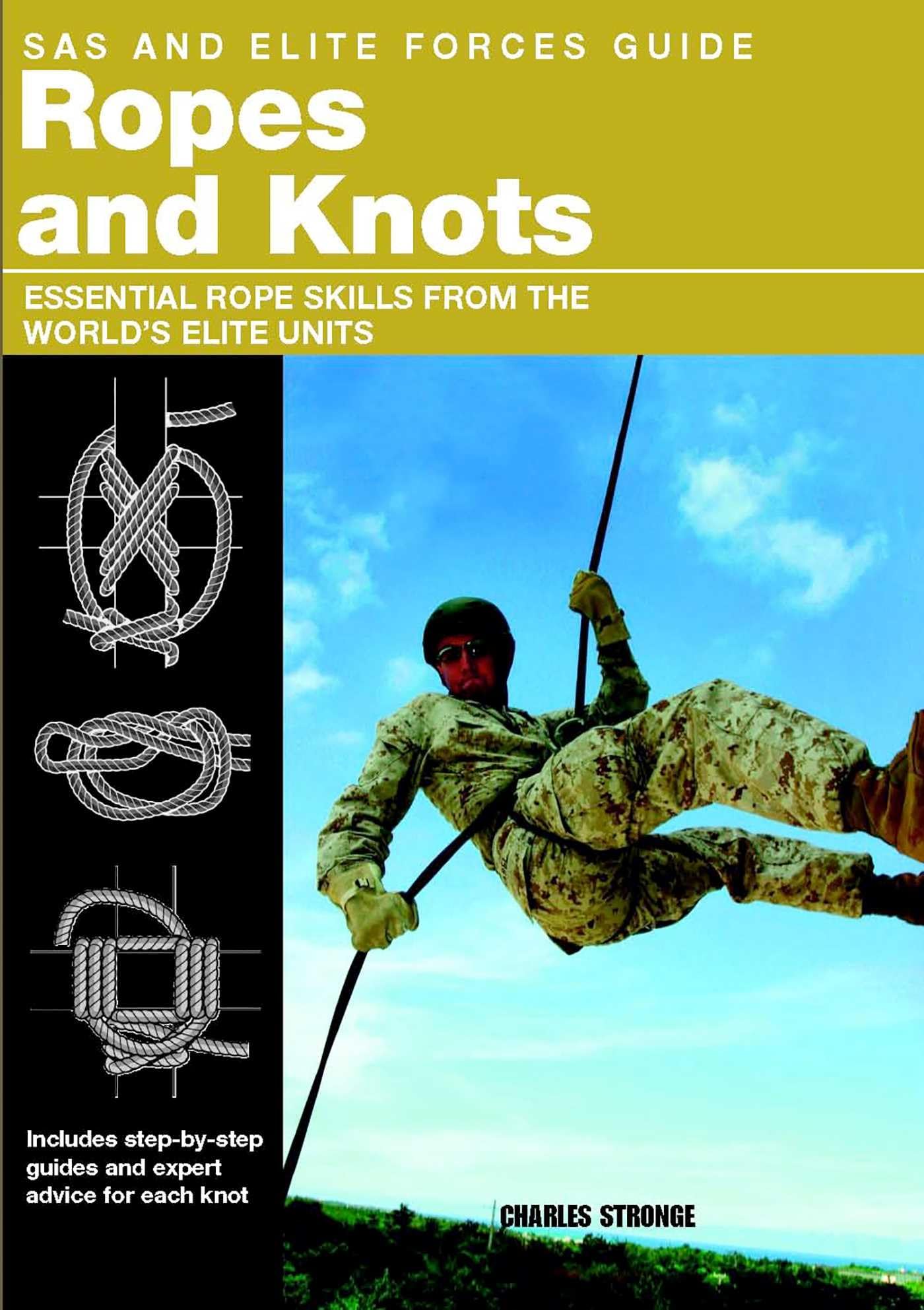 SAS and Elite Forces Guide Ropes and Knots: Essential Rope Skills from the World's Elite Units book