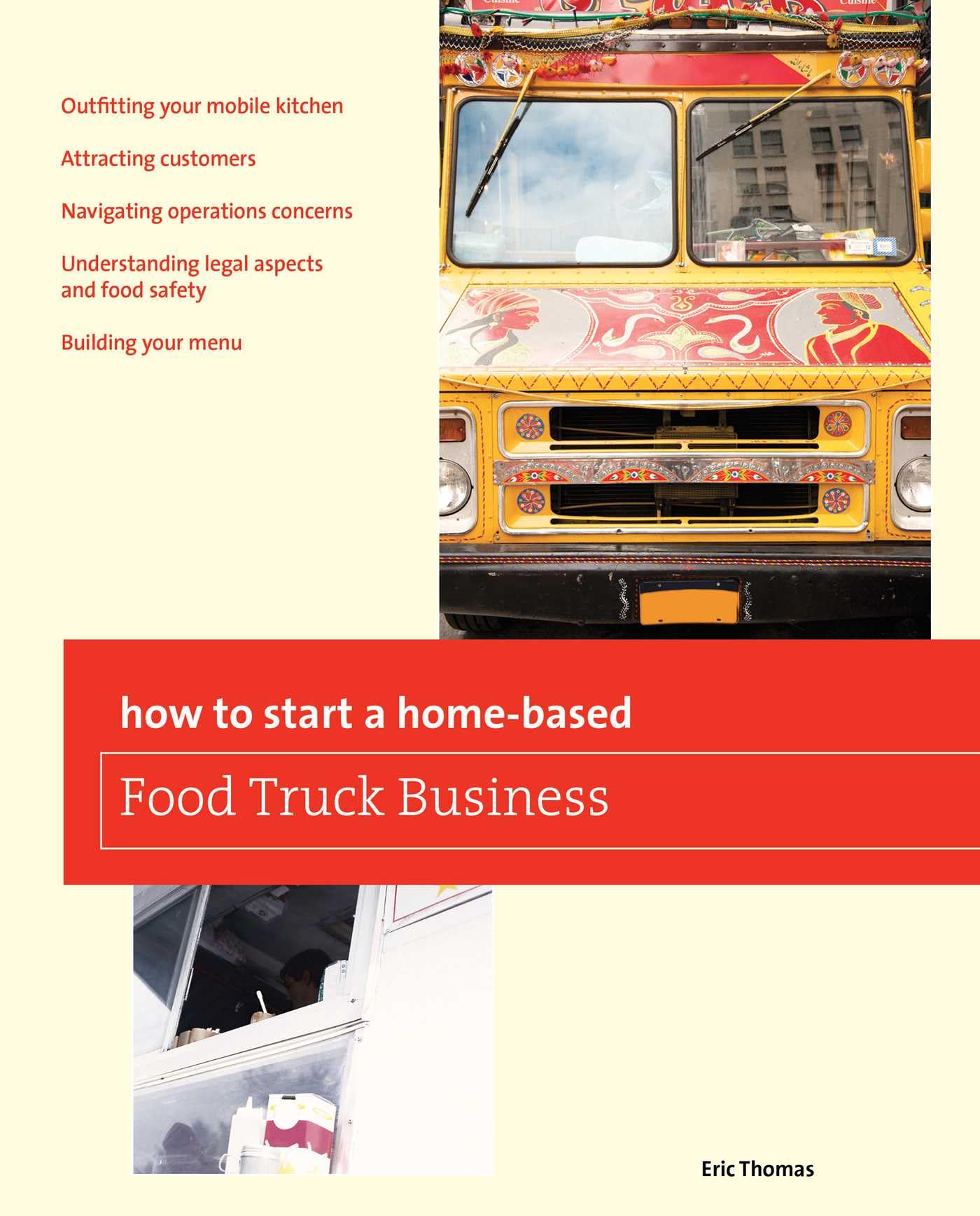 How To Start a Home-based Food Truck Business (Home-Based Business Series) Law
