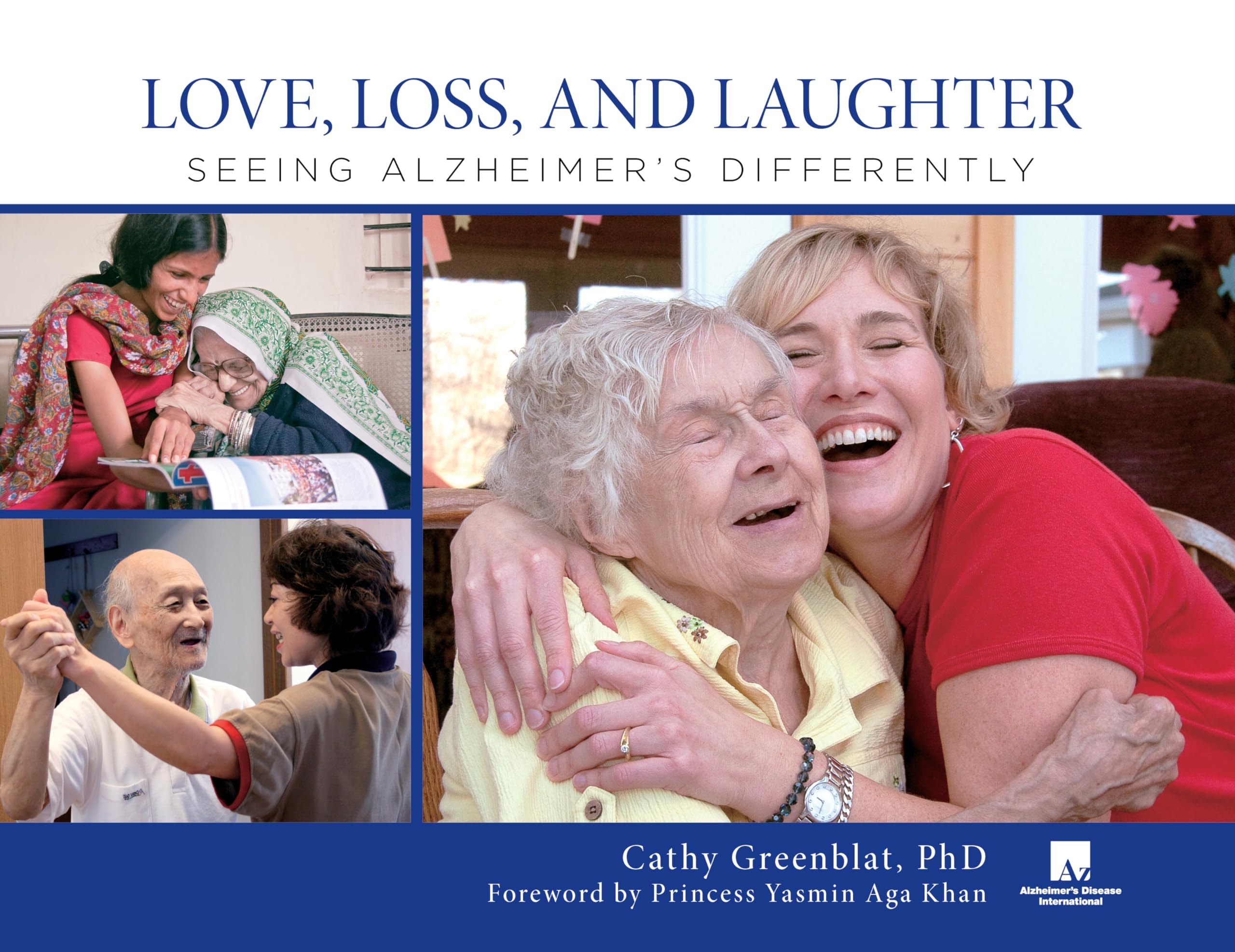 Love, Loss, and Laughter: Seeing Alzheimer's Differently Medicine