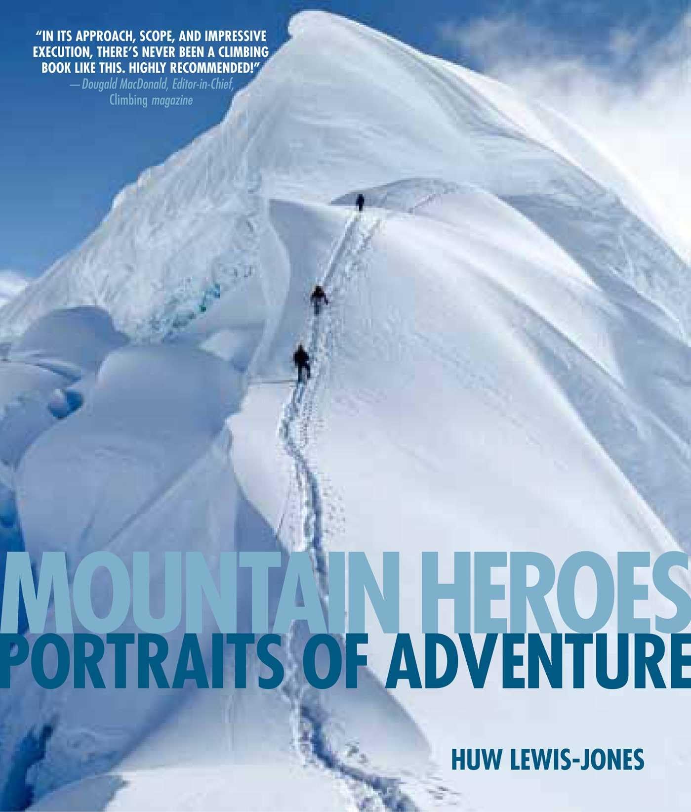 Mountain Heroes: Portraits of Adventure Leisure & Fun