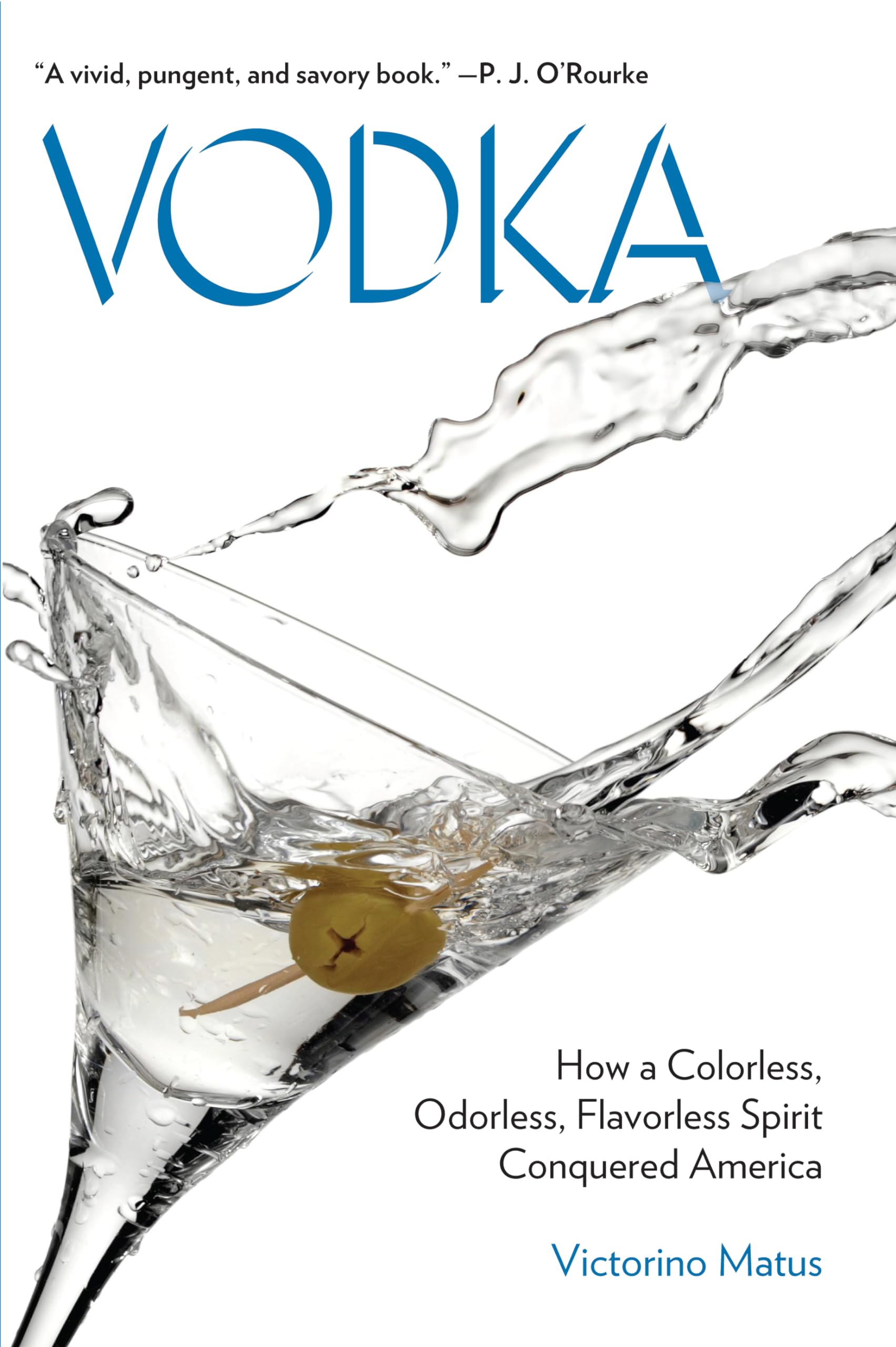Vodka: How a Colorless, Odorless, Flavorless Spirit Conquered America Film, Art & Culture
