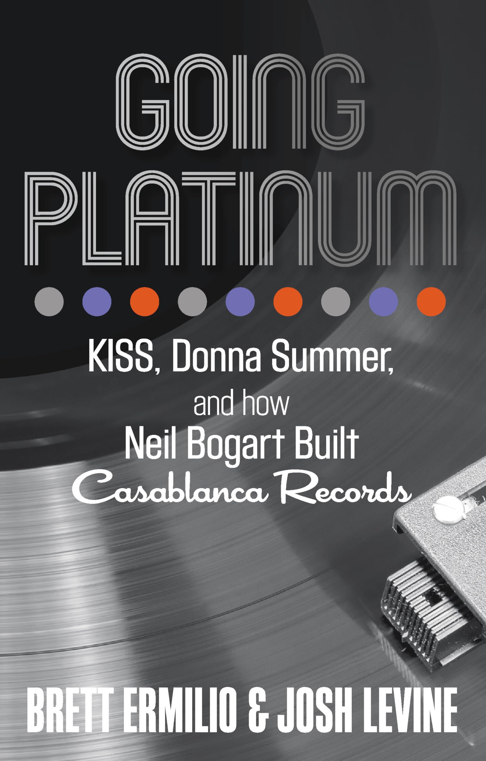 Going Platinum: KISS, Donna Summer, and How Neil Bogart Built Casablanca Records Pop culture
